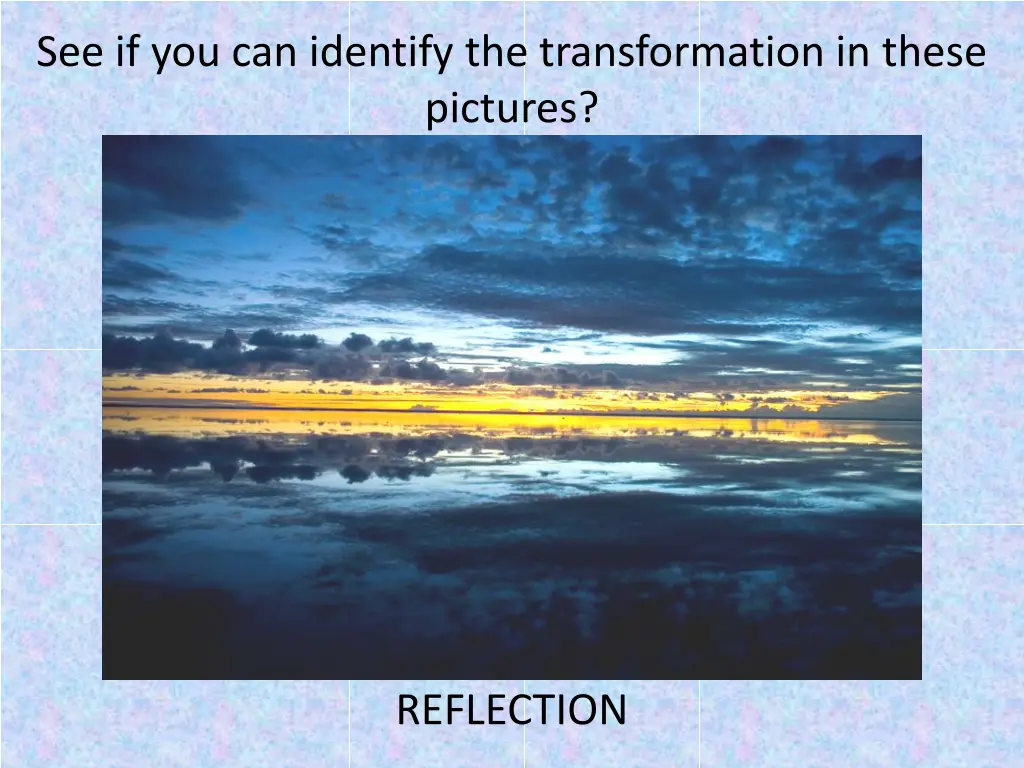 see if you can identify the transformation