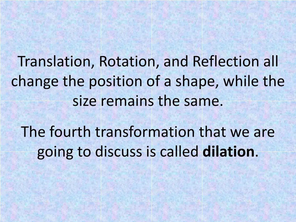 translation rotation and reflection all change