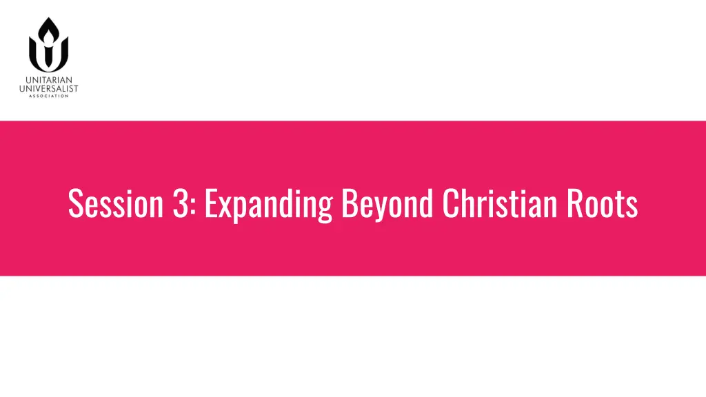 session 3 expanding beyond christian roots