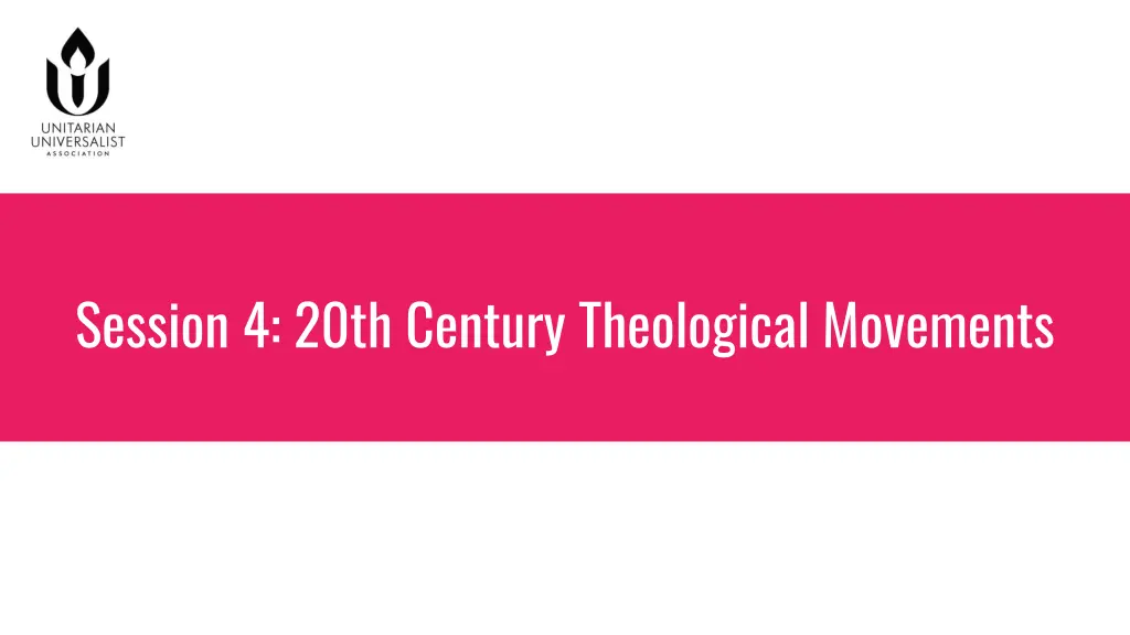 session 4 20th century theological movements