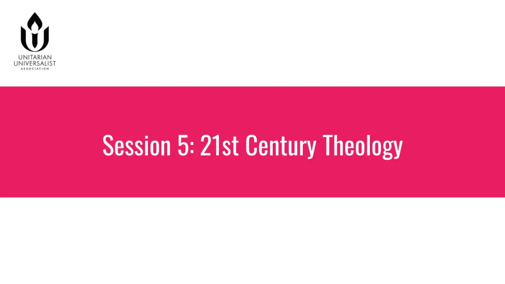 session 5 21st century theology