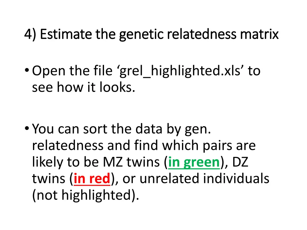 4 estimate the 4 estimate the genetic relatedness 4