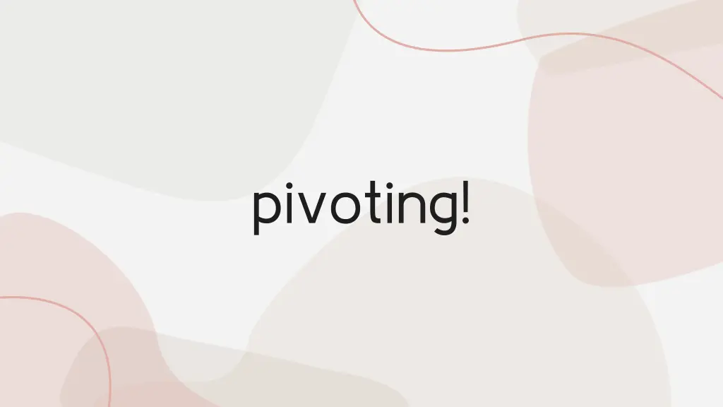 pivoting