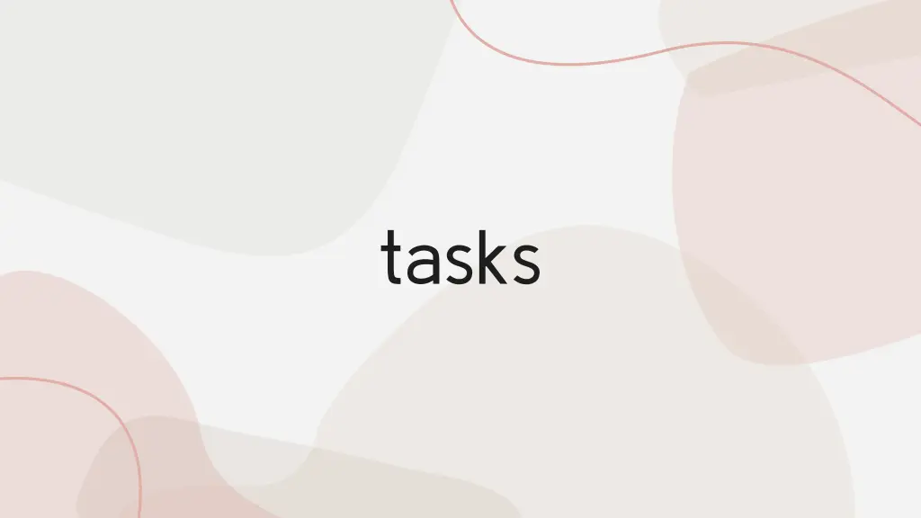 tasks