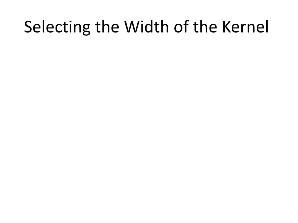 selecting the width of the kernel