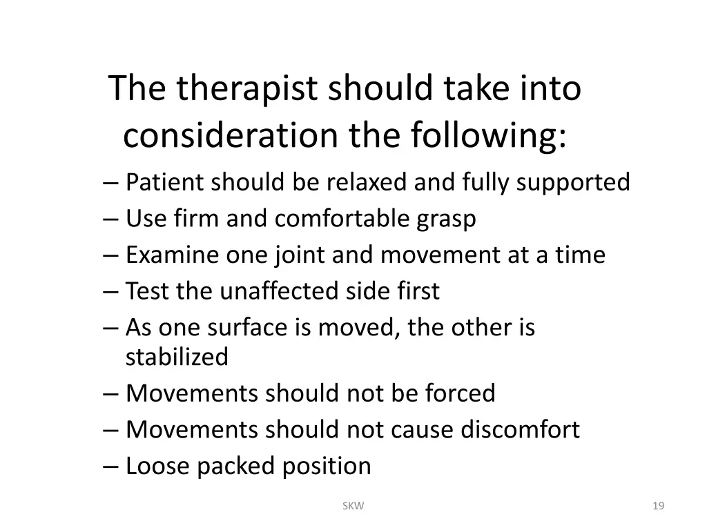 the therapist should take into consideration