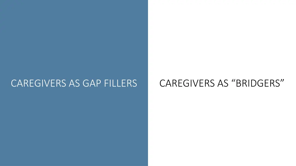 caregivers as gap fillers