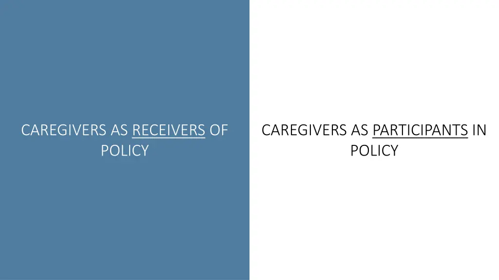 caregivers as receivers of policy