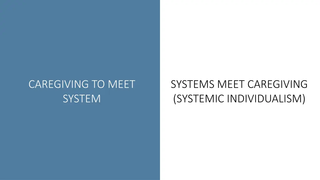 caregiving to meet system