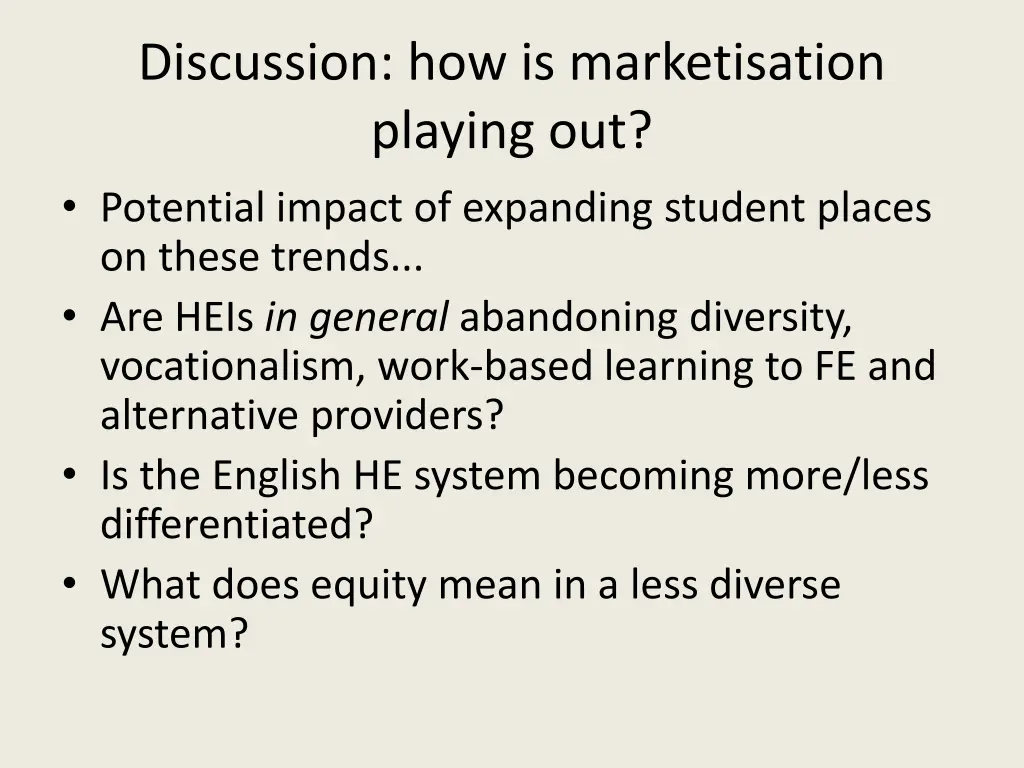 discussion how is marketisation playing
