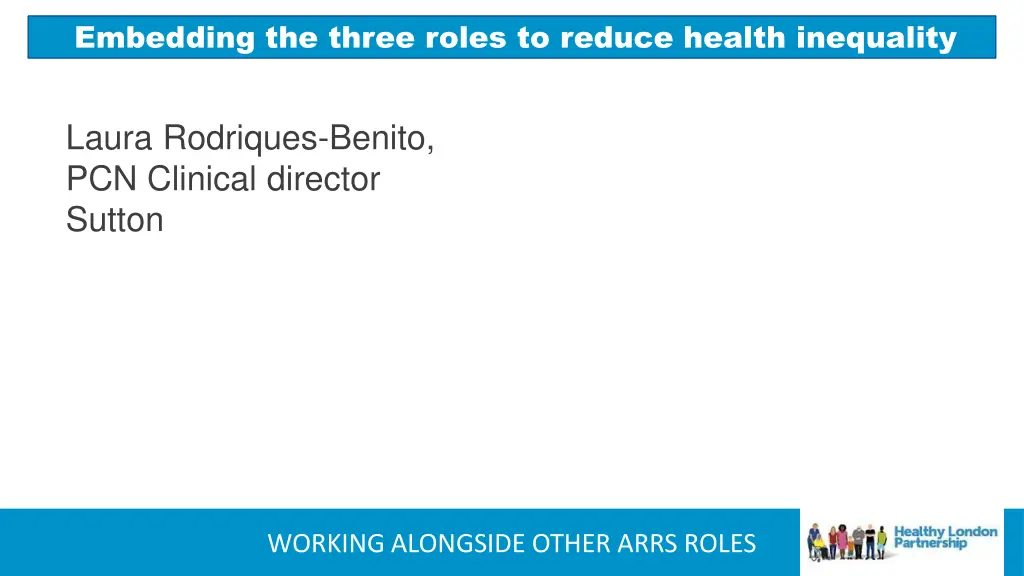 embedding the three roles to reduce health