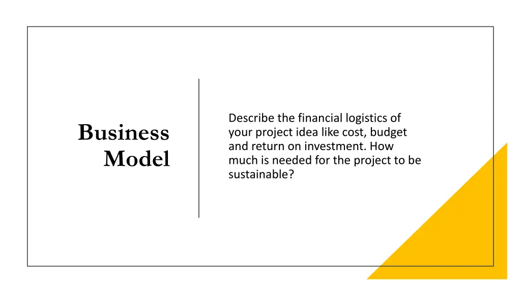 describe the financial logistics of your project