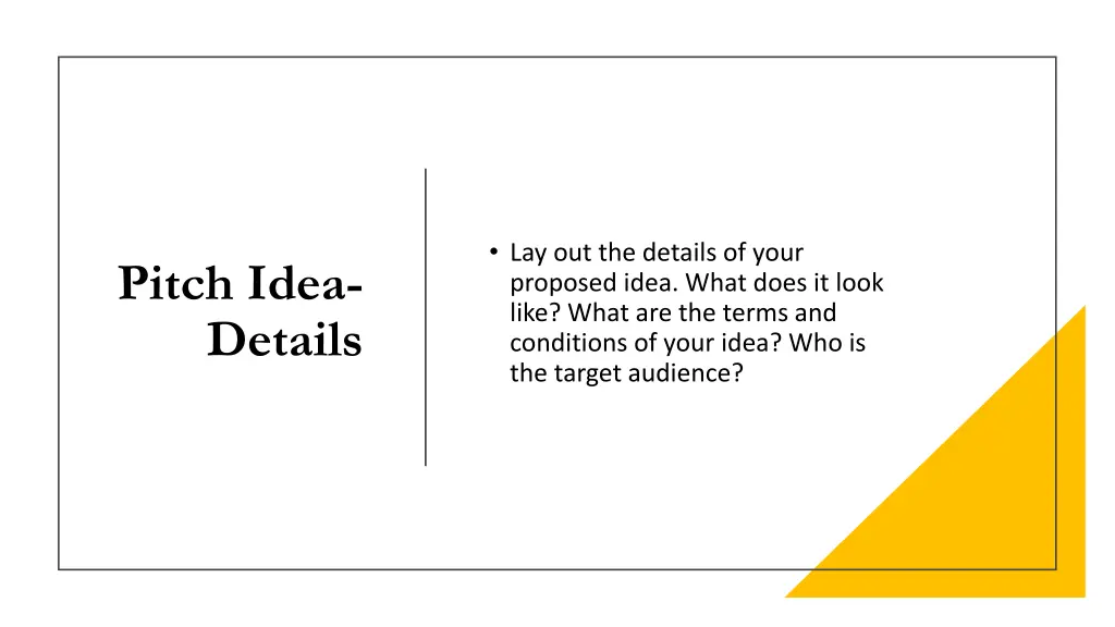 lay out the details of your proposed idea what