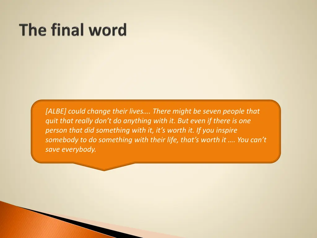 albe could change their lives there might