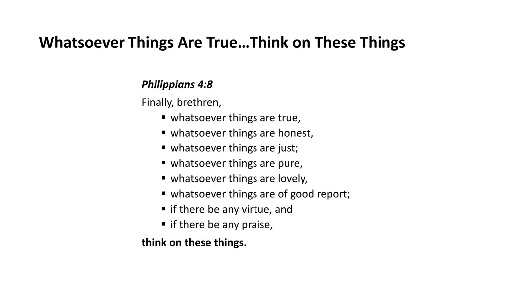 whatsoever things are true think on these things