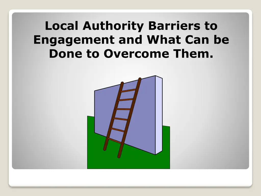 local authority barriers to engagement and what