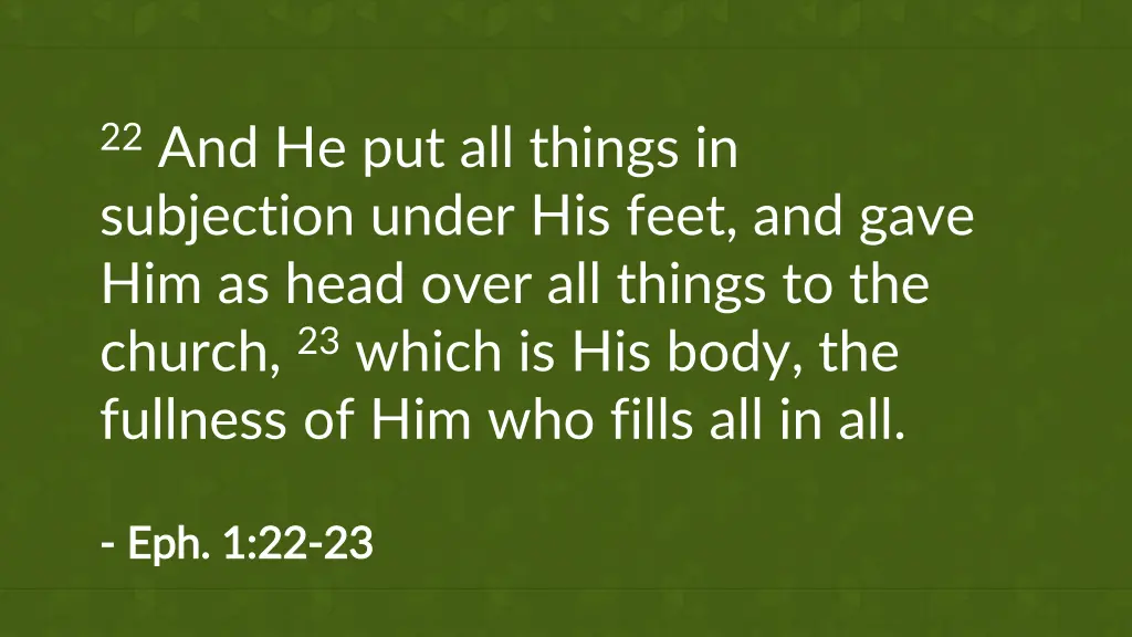 22 and he put all things in subjection under