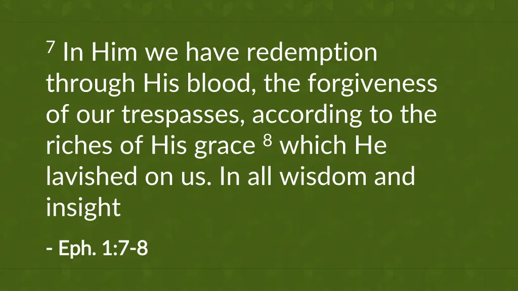 7 in him we have redemption through his blood