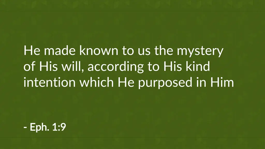 he made known to us the mystery of his will