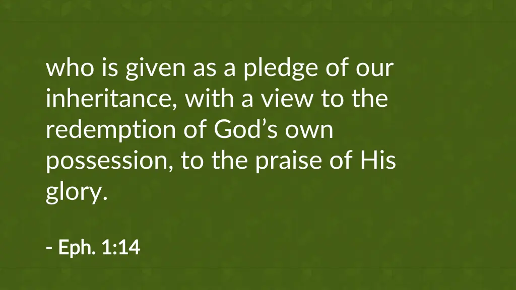 who is given as a pledge of our inheritance with
