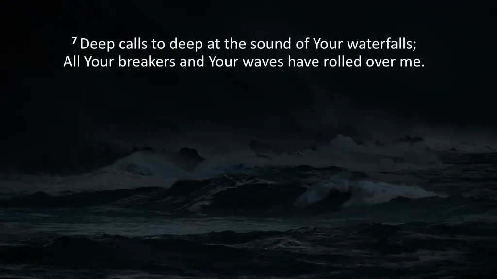 7 deep calls to deep at the sound of your