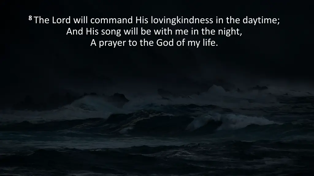 8 the lord will command his lovingkindness 1
