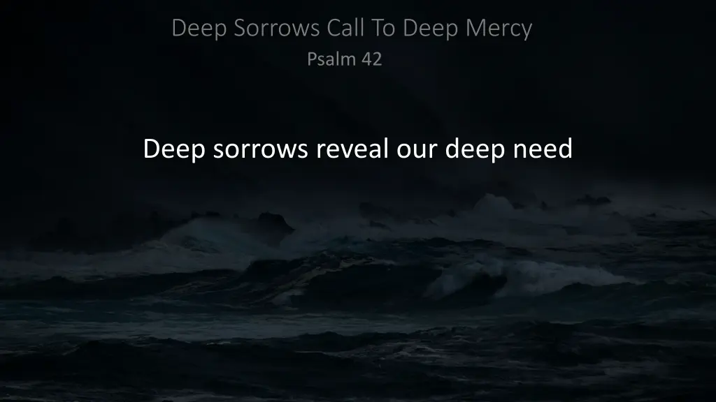 deep sorrows call to deep mercy psalm 42 3