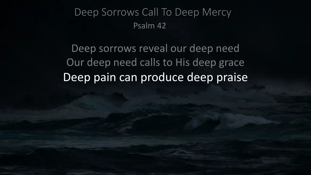 deep sorrows call to deep mercy psalm 42 5