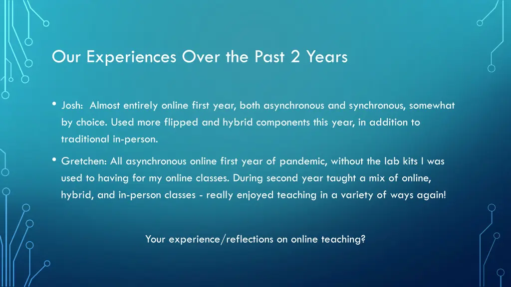 our experiences over the past 2 years