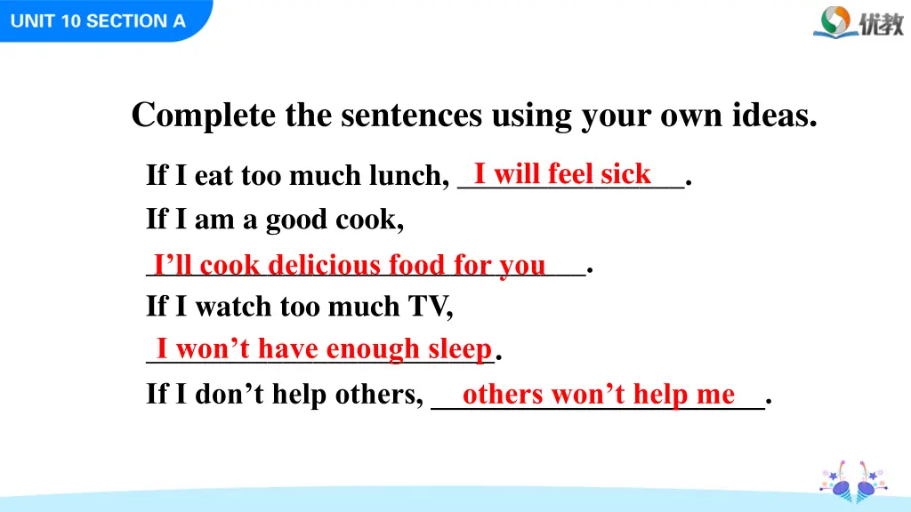 complete the sentences using your own ideas