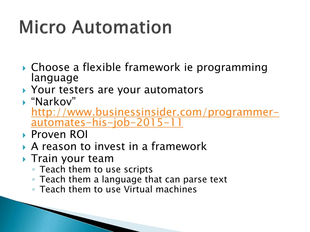 choose a flexible framework ie programming