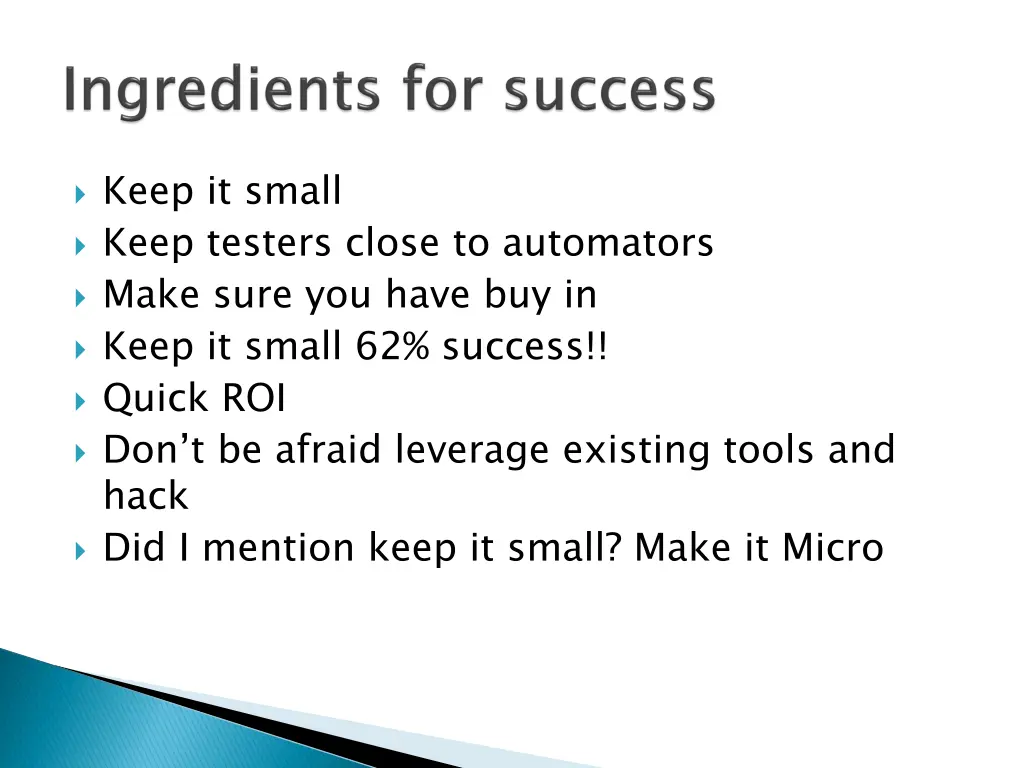 keep it small keep testers close to automators