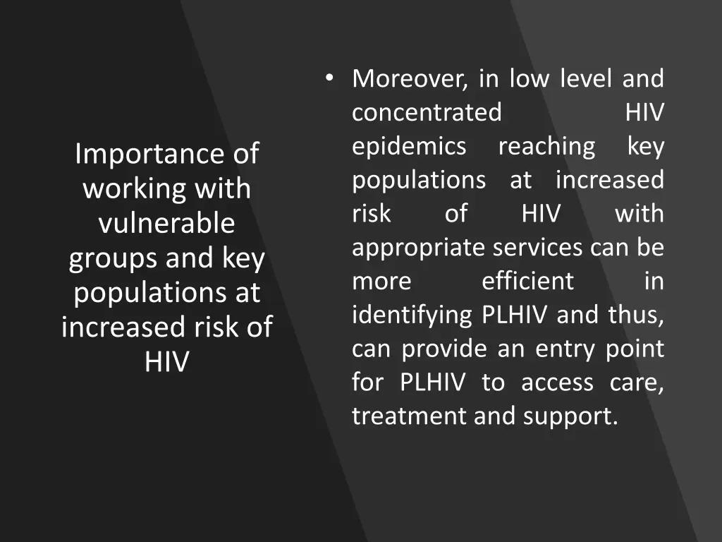 moreover in low level and concentrated epidemics