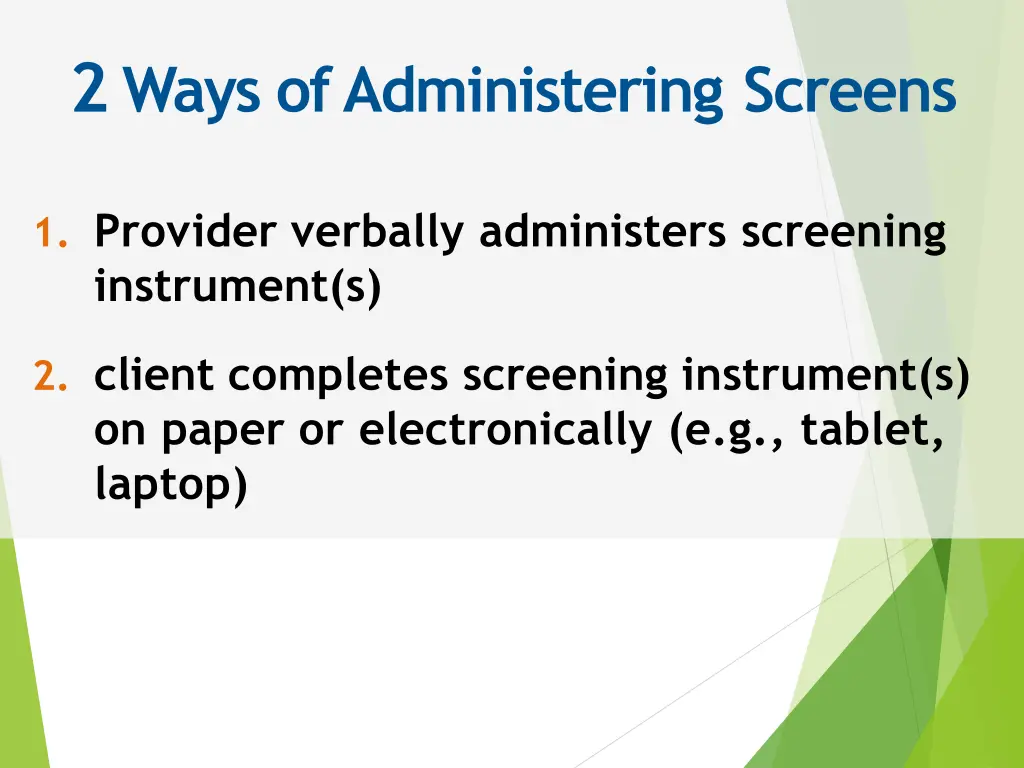 2 ways of administering screens