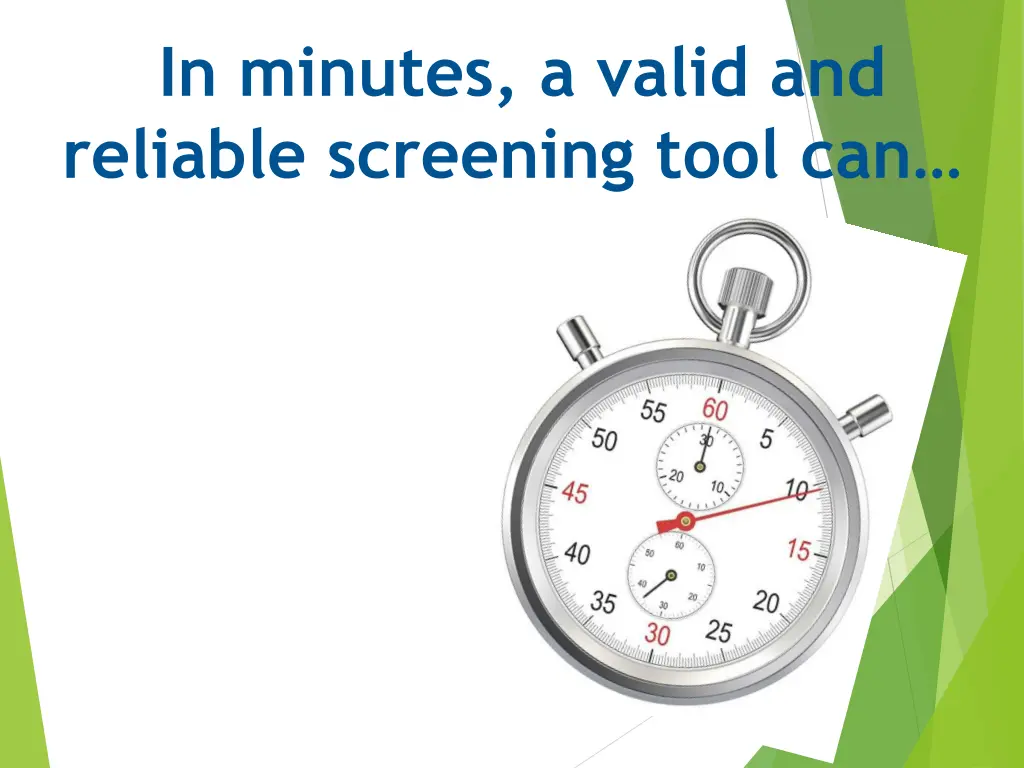 in minutes a valid and reliable screening tool can