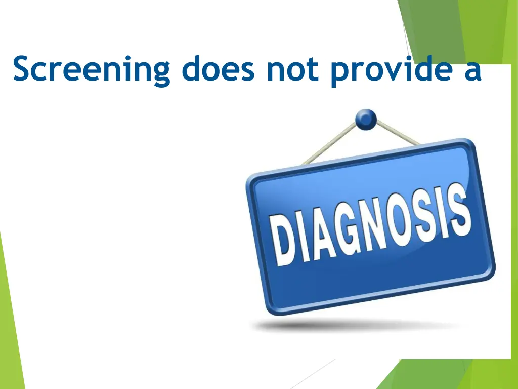 screening does not provide a