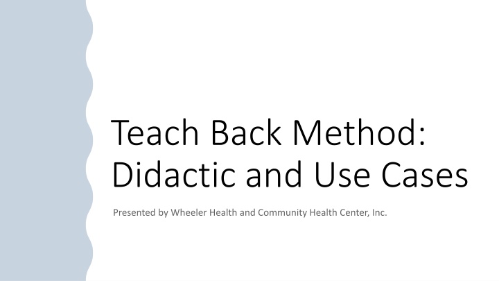teach back method didactic and use cases