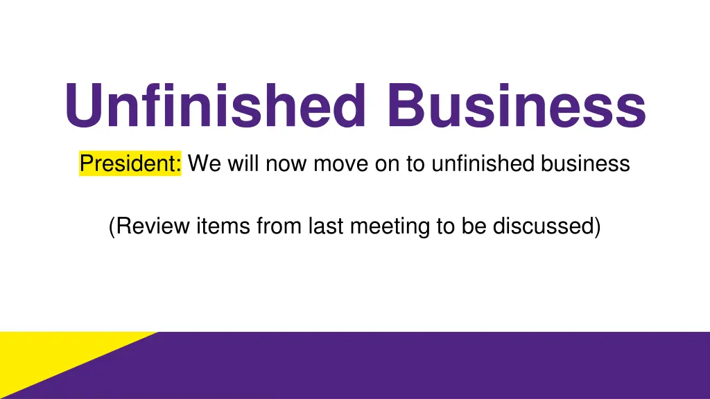 unfinished business president we will now move