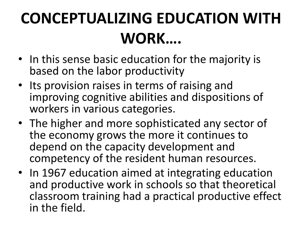 conceptualizing education with work in this sense