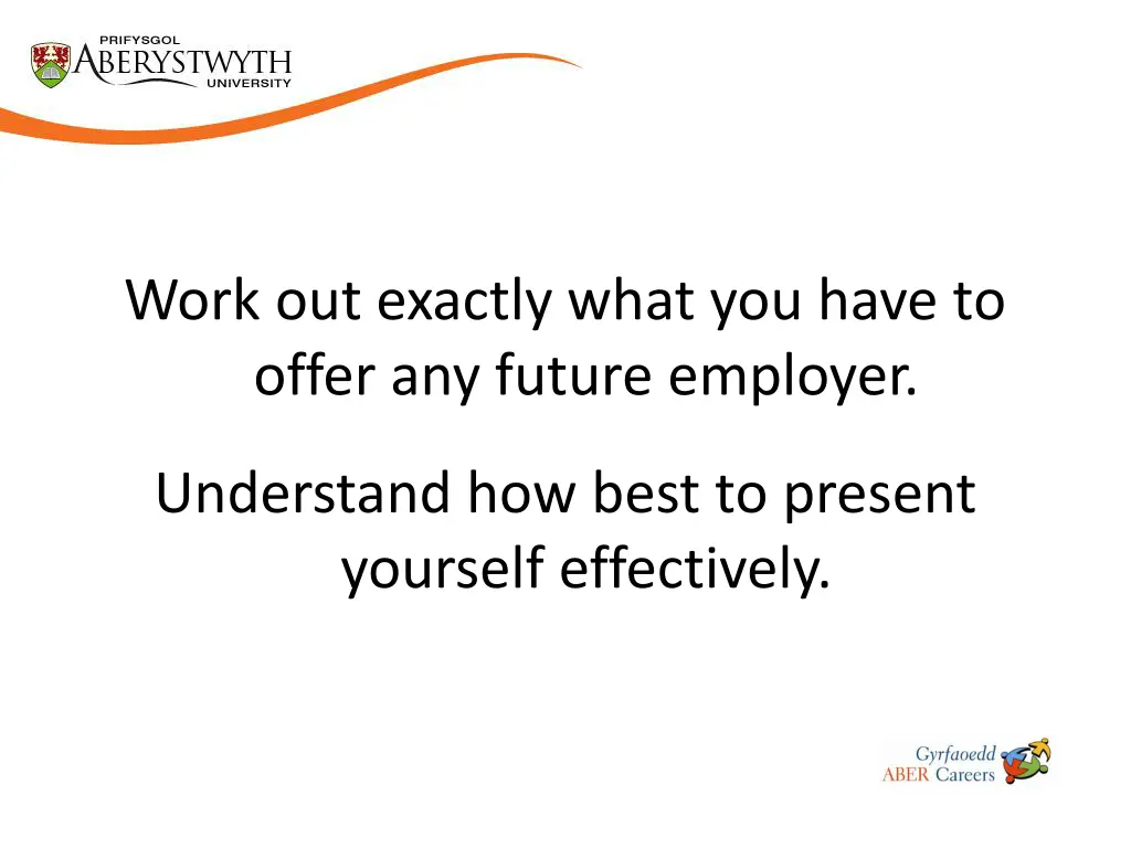 work out exactly what you have to offer