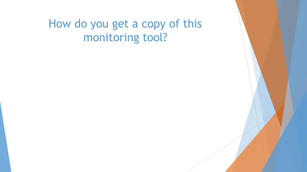 how do you get a copy of this monitoring tool