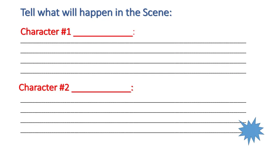 tell tell what will happen in the scene what will