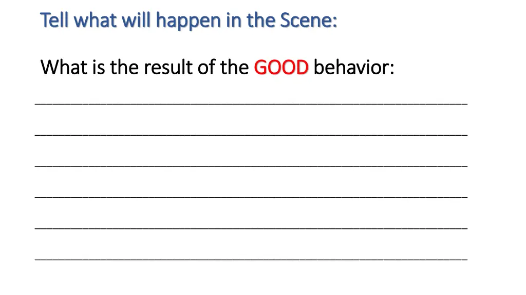 tell what will happen in the scene tell what will 1