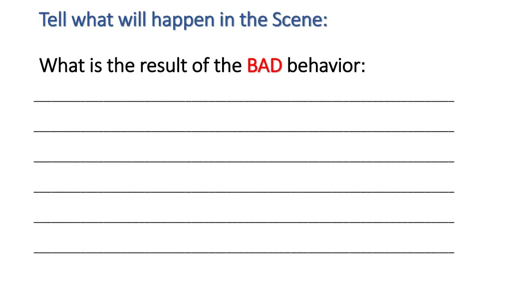 tell what will happen in the scene tell what will 3