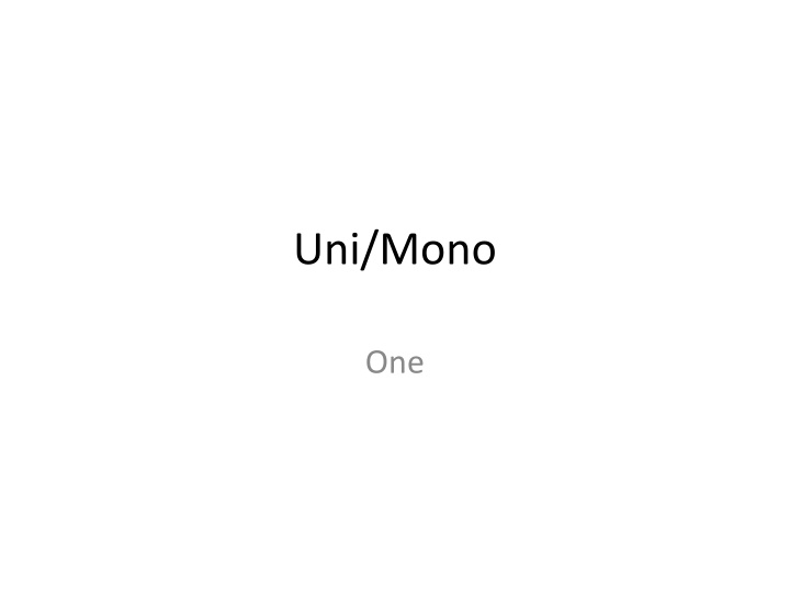 uni mono