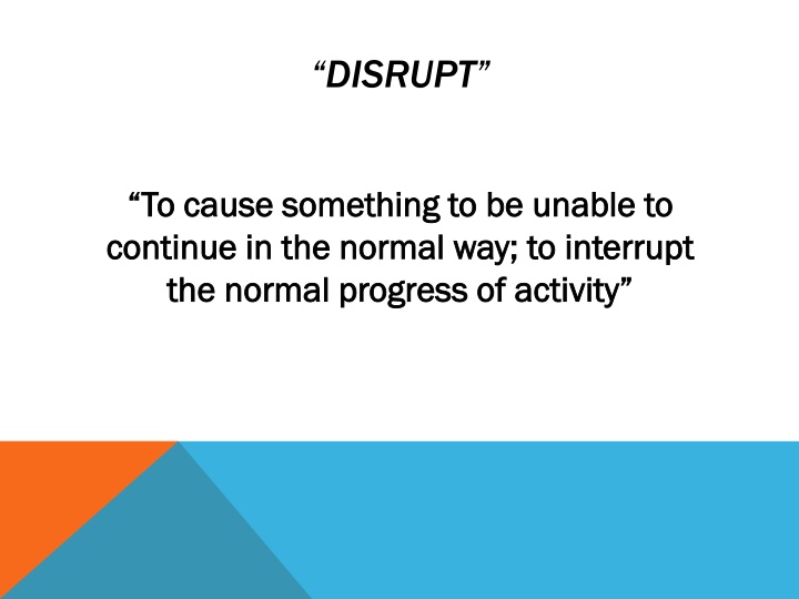 disrupt