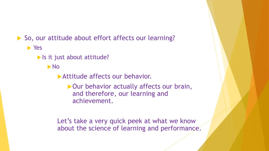 so our attitude about effort affects our learning