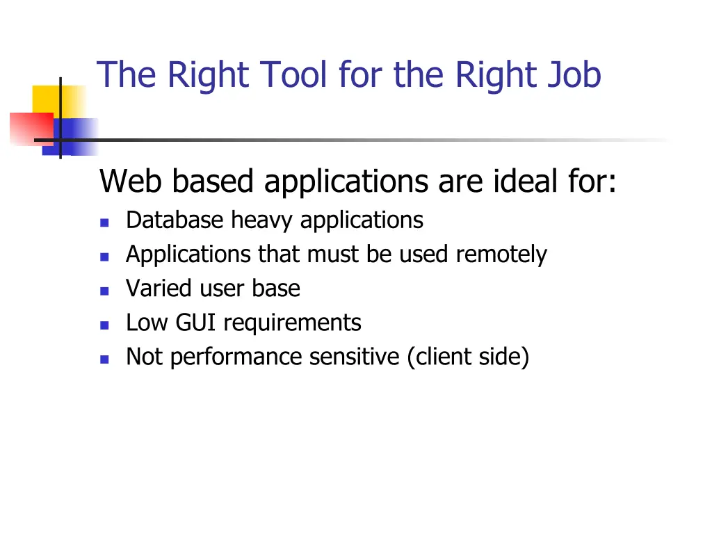 the right tool for the right job