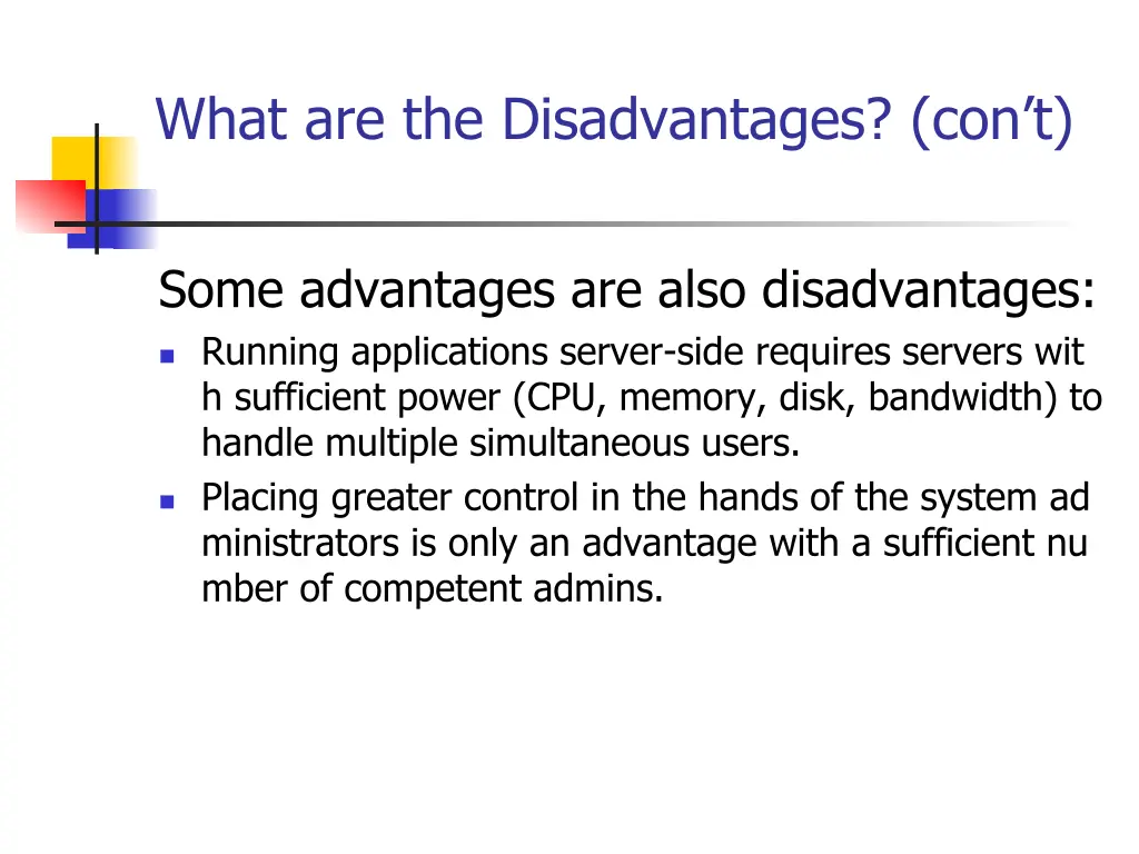 what are the disadvantages con t 1