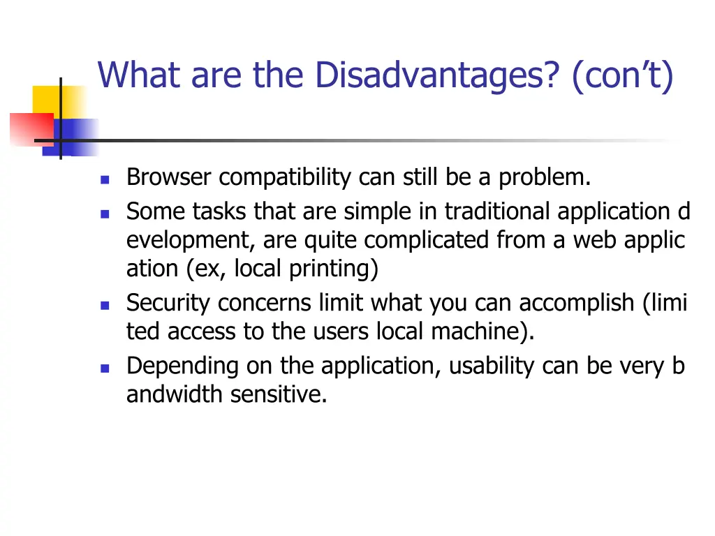 what are the disadvantages con t